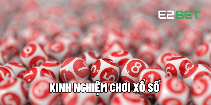 Kinh Nghiệm Chơi Xổ Số - Bí Kíp Kiếm Tiền Cực Đỉnh 2025 1 Kinh nghiệm chơi xổ số