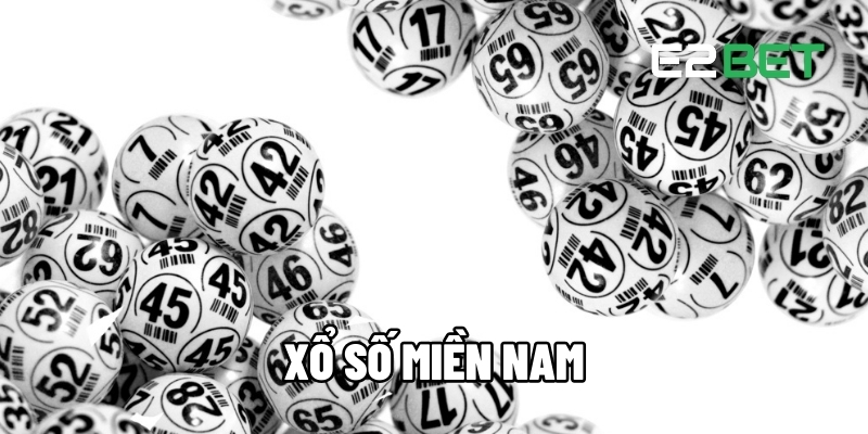Xổ Số Miền Nam - Đón Nhận Giải Thưởng Siêu Khủng Mỗi Ngày Tại E2BET 1 Xổ số miền Nam